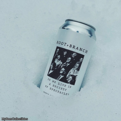 ROOT + BRANCH DO WE LIVE IN A SOCIETY OF SPECTACLE MOSAIC IMPERIAL IPA 8%