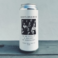 ROOT + BRANCH DO WE LIVE IN A SOCIETY OF SPECTACLE CITRA IMPERIAL IPA 8%
