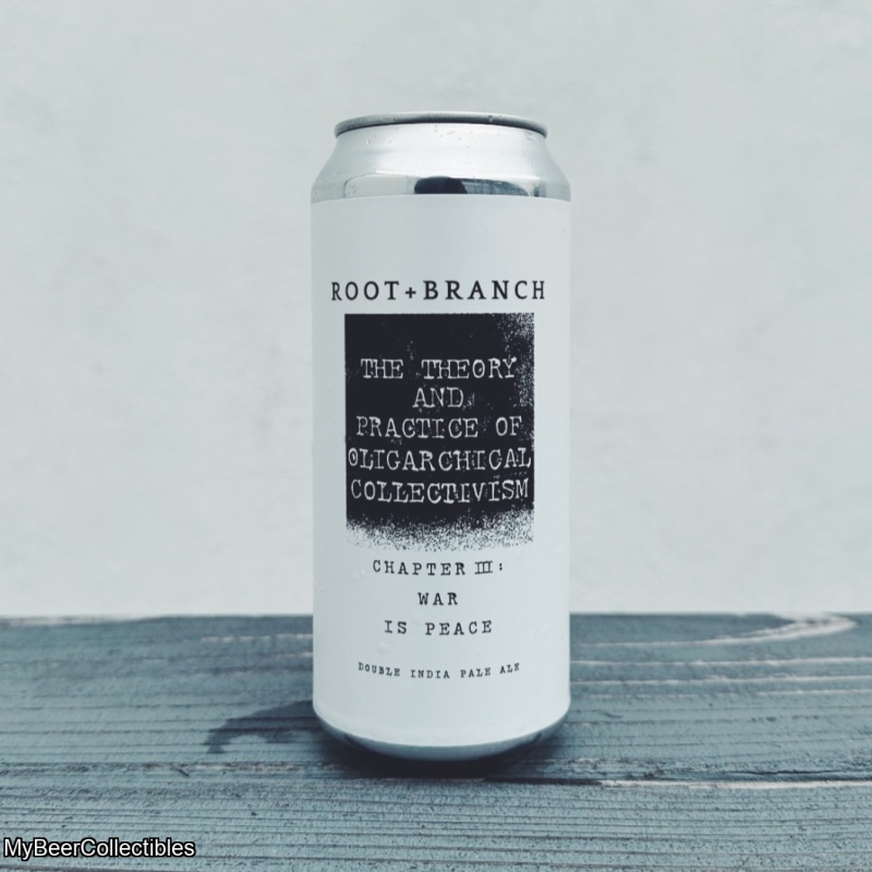 ROOT + BRANCH CHAPTER III - WAR IS PEACE IMPERIAL IPA 8%