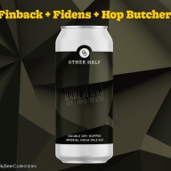OTHER HALF / FIDENS / FINBACK / HOP BUTCHER - DANKEST DAYS IMPERIAL IPA 8%