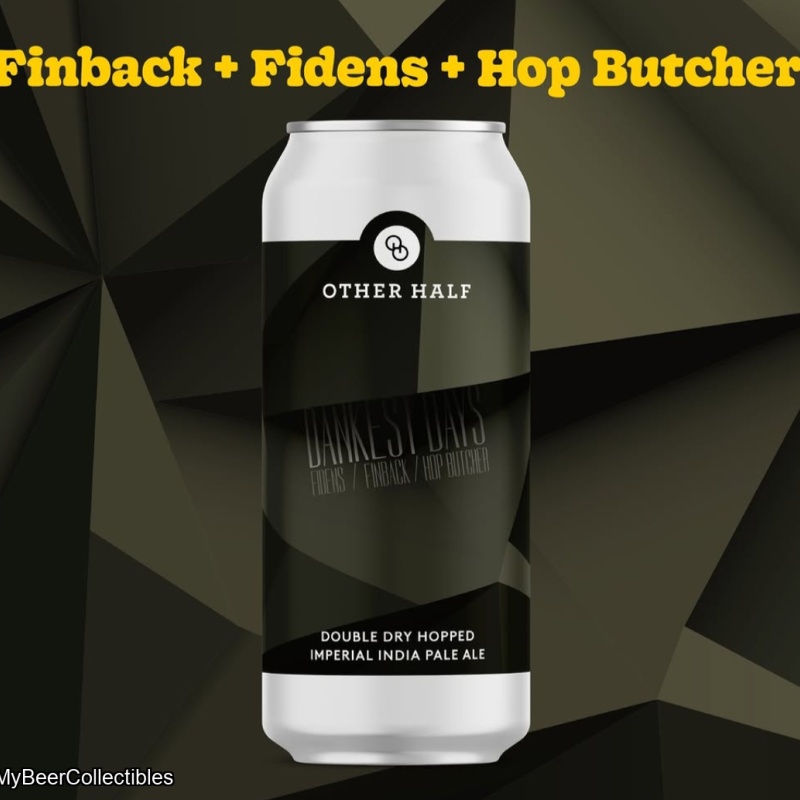 OTHER HALF / FIDENS / FINBACK / HOP BUTCHER - DANKEST DAYS IMPERIAL IPA 8%