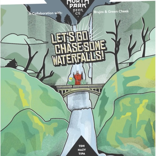 North Park / Green Cheek / Brujos - Let's Go Chase Some Waterfalls(2 cans)