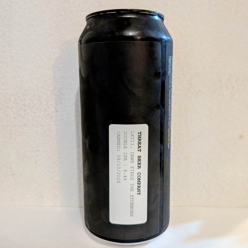 THREAT - LXVII DAWN FINDS THE STUBBORN IMPERIAL IPA 8.4%