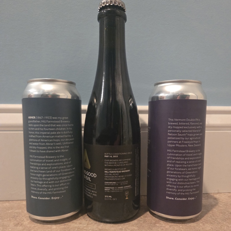 Hill Farmstead Rum Barrel Aged Beyond Good and Evil, plus one can each of Abner and Double Nelson IPAs