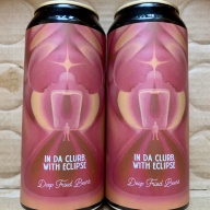 2x Deep Fried Beers In Da Clurb With Eclipse