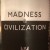 Hill Farmstead / Madness & Civilization #8 & #9