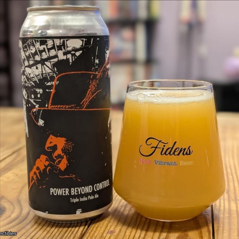 Fidens -- Power Beyond Control TIPA (10% Hazy) -- Sept 25th
