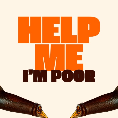 help me, i'm poor